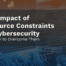 blog title image for: The Impact of Resource Constraints on Cybersecurity and How To Overcome Them