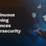 Blog title image for: "How Continuous Learning Enhances Cybersecurity"
