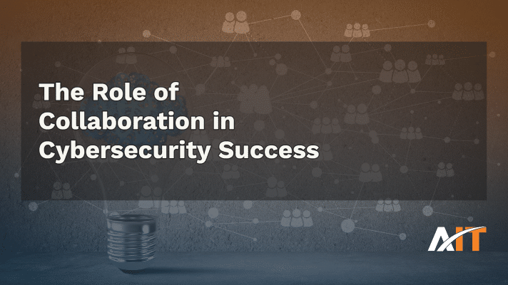 Blog post title image: The Role of Collaboration in Cybersecurity Success