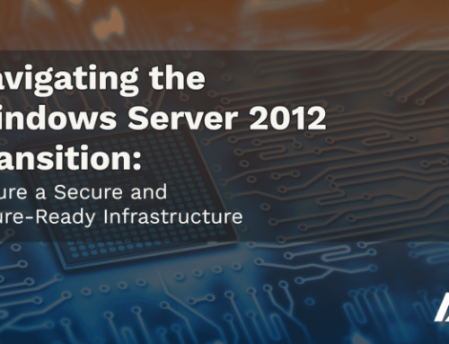 Navigating the Windows Server 2012 Transition: Ensure a Secure and Future-Ready Infrastructure