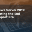 Tech imagery with blog title, "Windows Server 2012: Navigating the End of Support Era"